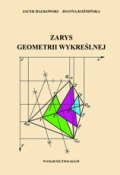 Zarys geometrii wykreślnej Zarys geometrii wykreślnej