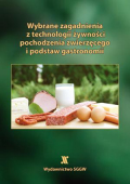Wybrane zagadnienia z technologii żywności pochodzenia zwierzęcego i podstaw gastronomii Wybrane zagadnienia z technologii żywności pochodzenia zwierzęcego i podstaw gastronomii
