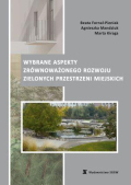 Wybrane aspekty zrównoważonego rozwoju zielonych przestrzeni miejskich Wybrane aspekty zrównoważonego rozwoju zielonych przestrzeni miejskich