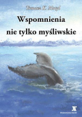Wspomnienia nie tylko myśliwskie Wspomnienia nie tylko myśliwskie