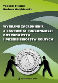 Wybrane zagadnienia z ekonomiki i organizacji gospodarstw i przedsiębiorstw rolnych Wybrane zagadnienia z ekonomiki i organizacji gospodarstw i przedsiębiorstw rolnych
