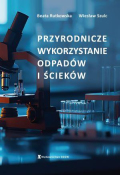 PRZYRODNICZE WYKORZYSTANIE ODPADÓW I ŚCIEKÓW PRZYRODNICZE WYKORZYSTANIE ODPADÓW I ŚCIEKÓW