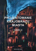 Projektowanie krajobrazu miasta. Część II Projektowanie krajobrazu miasta. Część II