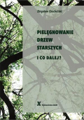 Pielęgnowanie drzew starszych i co dalej? Pielęgnowanie drzew starszych i co dalej?
