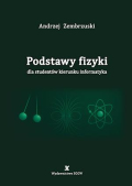 Podstawy fizyki dla studentów kierunku informatyka Podstawy fizyki dla studentów kierunku informatyka