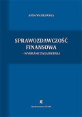 Sprawozdawczość finansowa - wybrane zagadnienia. Wyd. II Sprawozdawczość finansowa - wybrane zagadnienia. Wyd. II