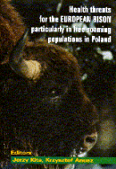 Health threats for the European bison particularly in free-roaming populations in PolandZagrożenia stanu zdrowia żubrów ze szczególnym uwzględnieniem wolnych populacji w Polsce Health threats for the European bison particularly in free-roaming populations in PolandZagrożenia stanu zdrowia żubrów ze szczególnym uwzględnieniem wolnych populacji w Polsce