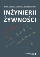 Wybrane zagadnienia obliczeniowe inżynierii żywności wyd. II Wybrane zagadnienia obliczeniowe inżynierii żywności wyd. II